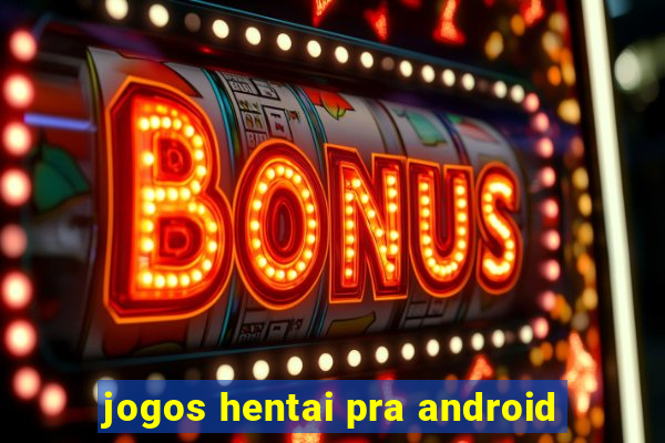 jogos hentai pra android